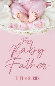 My Baby Father By Tuti H Buroh