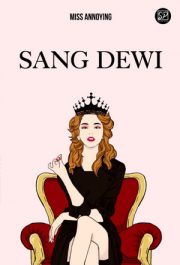 Sang Dewi By Miss Annoying