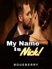 My Name Is Nick! By Boueberry