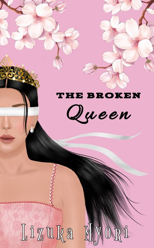 The Broken Queen By Lizuka Myori