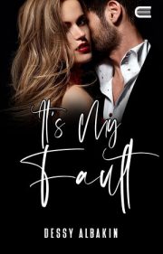 It’s My Fault By Dessy Albakin