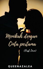 Menikah Dengan Cinta Pertama By Queenazalea