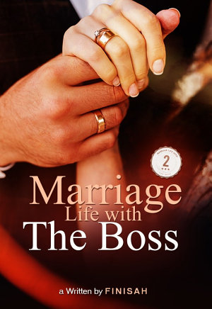 Marriage Life With The Boss #2 By Finisah