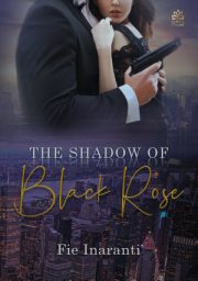 The Shadow Of Blackrose By Fie Inaranti