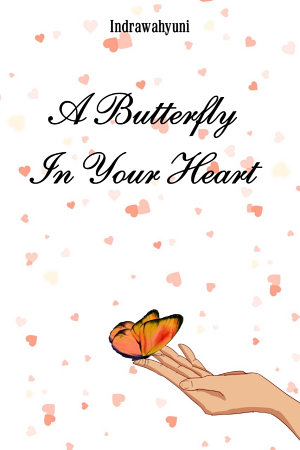 A Butterfly In Your Heart By Indrawahyuni