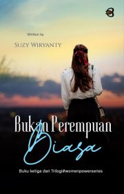 Bukan Perempuan Biasa By Suzy Wiryanty