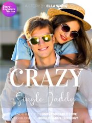 Crazy Single Daddy By Ella Wang