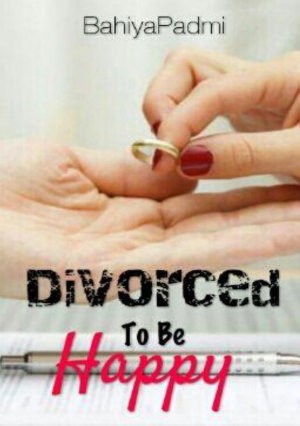 Divorce To Be Happy By Bahiyapadmi