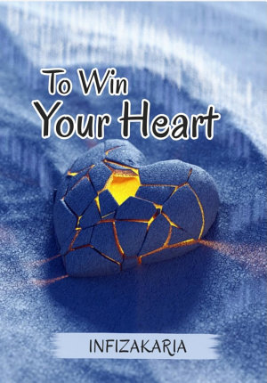 To Win Your Heart By Infizakaria