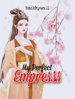 My Perfect Empress By Baekhyun G