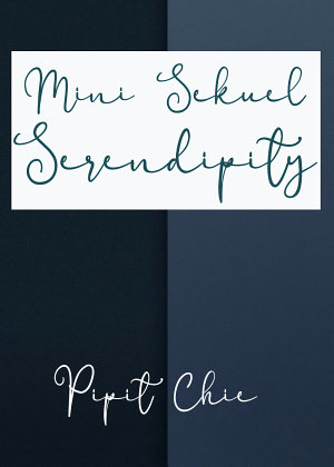 Mini Sekuel Serendipity By Pipit Chie