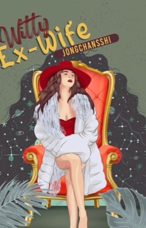 Witty Ex Wife By Jongchansshi