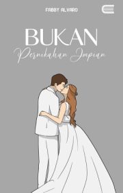 Bukan Pernikahan Impian By Fabby Alvaro