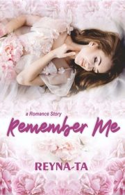 Remember Me By Reyna Ta