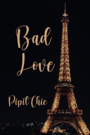 Bad Love By Pipit Chie