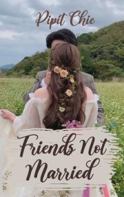 Friends Not Married By Pipit Chie
