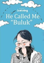 He Called Me Buluk By Lanavay