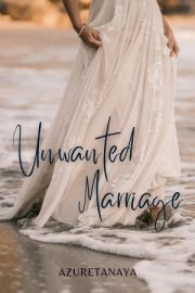Unwanted Marriage By Azuretanaya