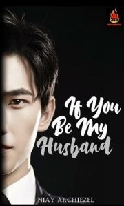 If You Be My Husband By Niay Archiezel