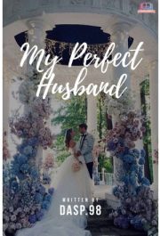 My Perfect Husband By Dasp.98