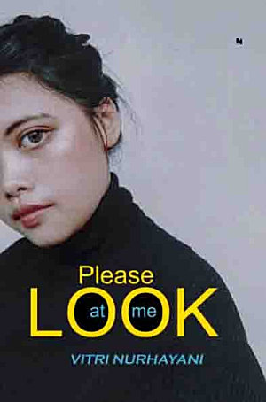 Please Look At Me By Vitri Nurhayani