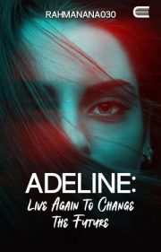 Adeline Live Again To Change The Future By Rahmanana030