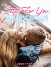 Still For You Andrew! By Queen Nakey