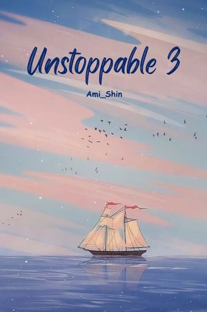 Unstoppable 3 By Ami Shin