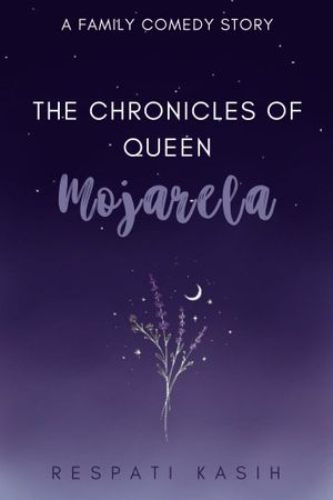 The Chronicles Of Queen Mojarela By Respati Kasih