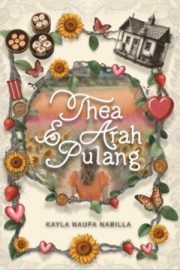 Thea & Arah Pulang By Kayla Naufa Nabilla