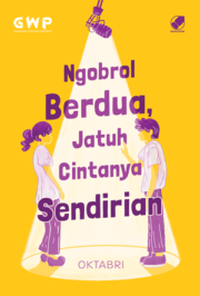 Ngobrol Berdua, Jatuh Cintanya Sendirian By Oktabri