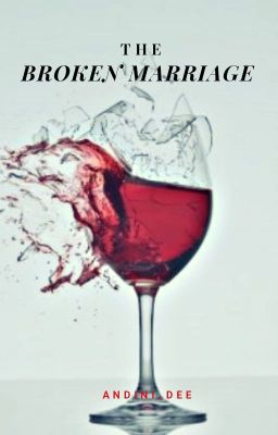 The Broken Marriage By Andini Dee