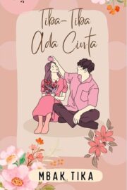 Tiba Tiba Ada Cinta By Mbak Tika
