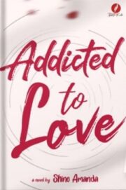 Addicted To Love By Shine Amanda