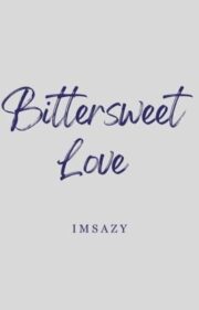 Bittersweet Love By Imsazy