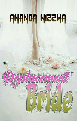 Replacement Bride By Ananda Nizzma