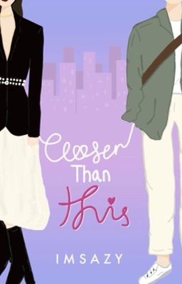 Closer Than This By Imsazy