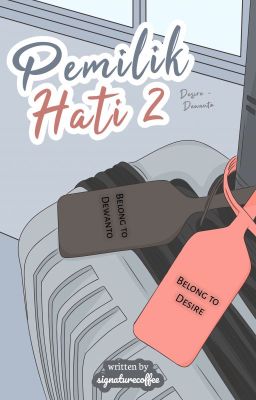 Pemilik Hati 2 Dewanto & Desire By Signaturecoffee