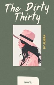 The Dirty Thirty By Alnira