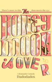 The Honeymoon Is Over By Dadodados